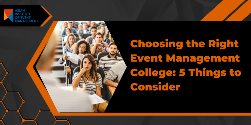 Choosing The Right Event Management College: 5 Things To Consider ...