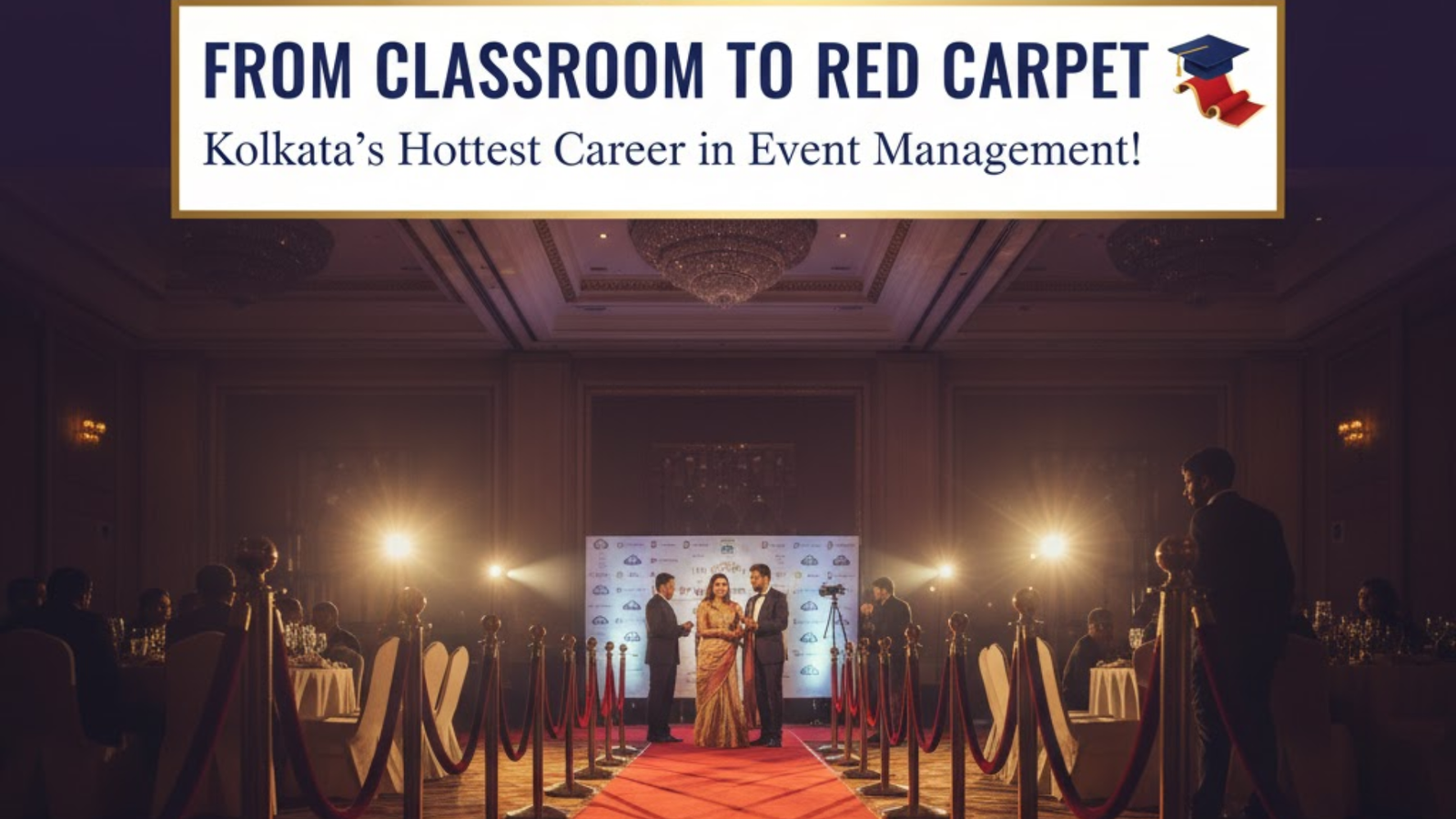 A promotional banner for the Asian Institute of Event Management showcasing the tagline “From Classroom to Red Carpet — Kolkata’s Hottest Career in Event Management!” featuring visuals of students, event setups, and a glamorous career transition theme.