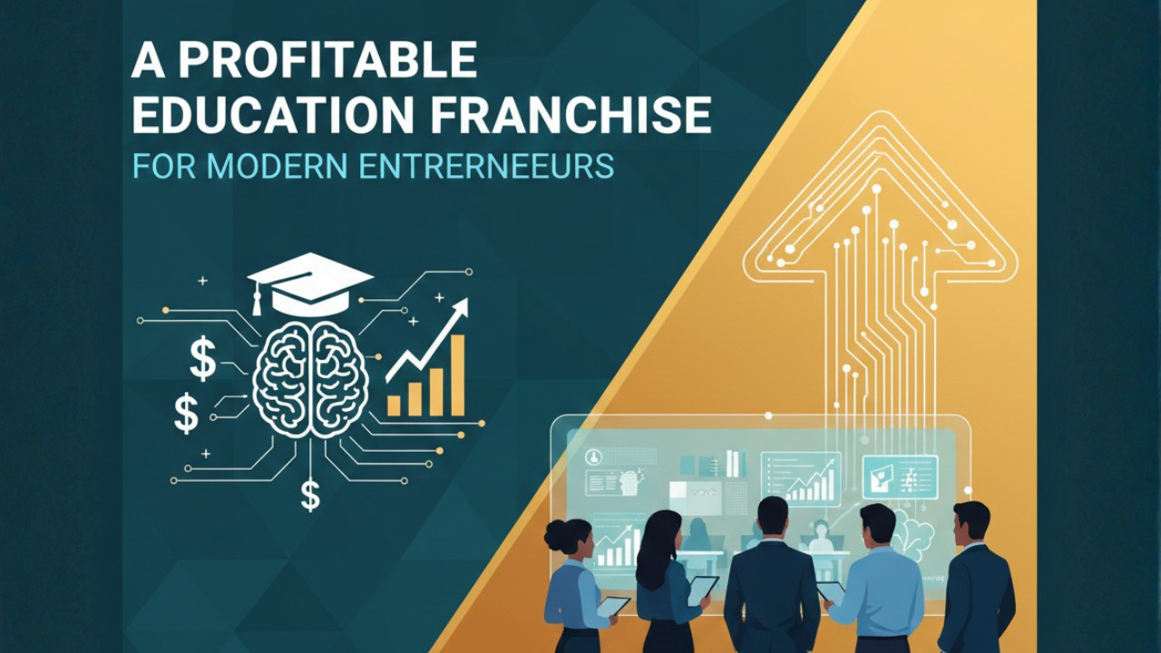 Profitable education franchise opportunity for modern entrepreneurs in India
